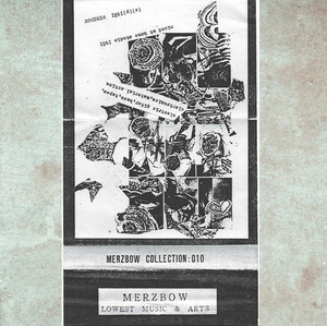 Merzbow/Collection: 010,CD,USED,2018,Genre: Electronic Style: Noise