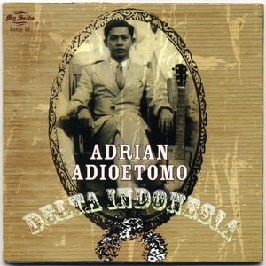 エイドリアン・アディオエトモ【インドネシア CD】ADRIAN ADIOETOMO Delta Indonesia | My Seeds Records batch #3 (RAKSASA Indonesia