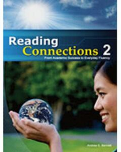 [A12301609]Reading Connections 2: From Academic Success to Everyday Fluency