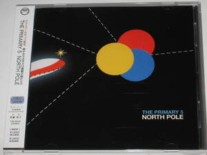 CD プライマリー・ファイヴ（THE PRIMARY 5）『ノース・ポール（NORTH POLE）』帯付/プライマリー・ファイブ