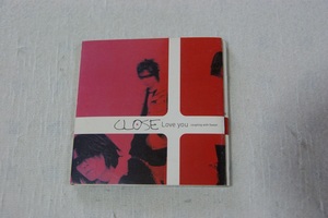 Love you CLOSE ８㎝CD