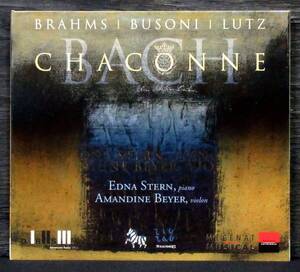 Edna Stern, Amandine Beyer『 Bach, Brahms, Busoni, Lutz － Chaconne 』フランス盤 ZZT050601＊エドナ・スターン. シャコンヌ