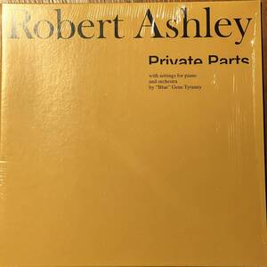 【Robert Ashley - Private Parts / Lovely music - LML 1001】