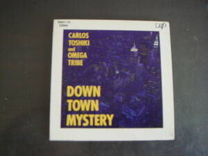 8cmCDシングル（8センチ）　カルロス・トシキ　&　オメガトライブ/DOWN　TOWN　MYSTERY　トレー折れ