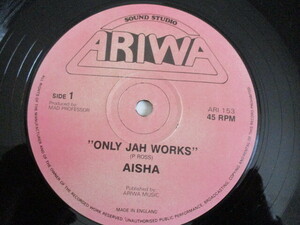 AISHA 12！ONLY JAH WORKS, CRISIS, ARIWA ROOTS, KILLAH！！美盤