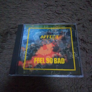 FEEL SO BAD/AFFECT ON YOUR BRAIN CD アルバム