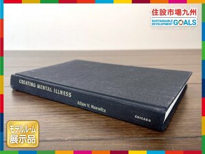 【福岡】洋書 BOOK◆CREATING MENTAL ILLNESS◆Allan V.Horwitz◆モデルR展示品◆BR7375_Ts