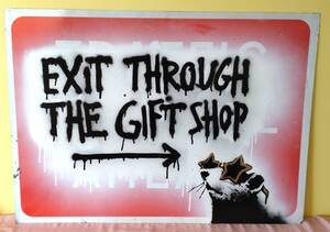 新価格！Banksy(バンクシー)のロードサイン、Exit Through The Gift Shop。2010年3月Leake Street Premiere会場近くで発見。最高級芸術作品