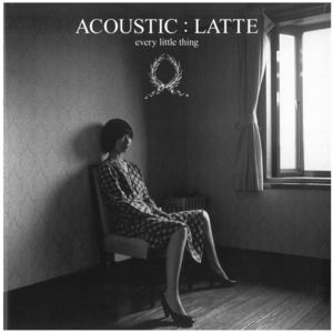 every little thing(エヴリ・リトル・シング) / ACOUSTIC : LATTE(通常盤) ディスクに傷有り CD