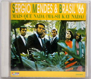 SERGIO MENDES & BRASIL　’66　セルジオ・メンデス　／　MAIS QUE NADA（MA-SH KAY NADA）　CD