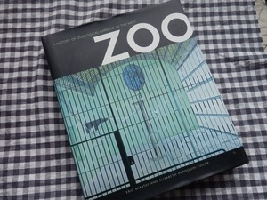 ◆【Zoo -A History of Zoological Gardens in the West（動物園ー西洋における動物園の歴史）】英文