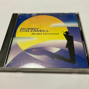 ボビー・コールドウェル BOBBY CALDWELL/SOLID GROUND ソリッド・グラウンド　CD