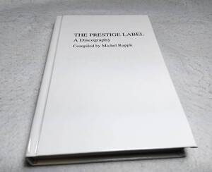 ＜洋書＞プレスティッジ・レーベル　ディスコグラフィー『THE PRESTIGE LABEL: A Discography』～モダンジャズ3大レーベル