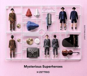 Mysterious Superheroes“EXCITING FLIGHT盤”/H ZETTRIO