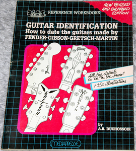 Guitar identification: How to date the guitars made by Fender, Gibson, Gretsch, Martin 英語版データブック