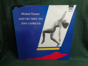 MYCHAEL NYMAN/AND DO THEY DO/ZOO CAPRICES●LP