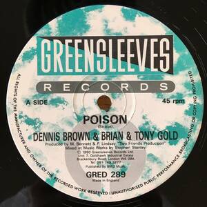 Dennis Brown & Brian & Tony Gold / Poison　[Greensleeves Records - GRED 289]