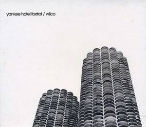 WILCO★Yankee Hotel Foxtrot [ウィルコ,ジェフ トゥイーディー,ジェイ ベネット]