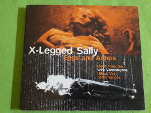 X-Legged Sally - Eggs And Ashes ★CD