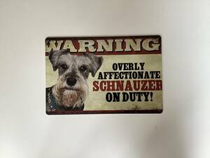 ブリキ看板 20×30㎝ シュナウザー 注意 いぬ Warning Overly Affectionate Schnauzer on Duty アンティーク インテリア 防水 新品 P-884