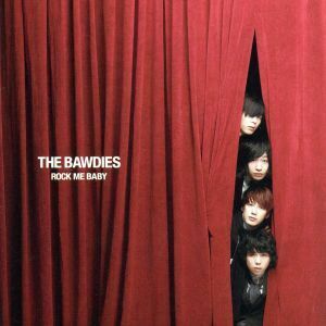 ＲＯＣＫ　ＭＥ　ＢＡＢＹ／ＴＨＥ　ＢＡＷＤＩＥＳ