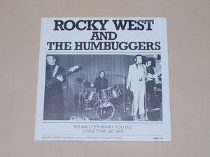 TEDS,ROCKABILLY：ROCKY WEST AND THE HUMBUGGERS / NO MATTER WHAT YOU DO