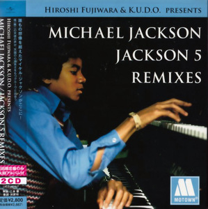 HIROSHI FUJIWARA&K.U.D.O.PRESENTS MICHAEL JACKSON/JACKSON5 REMIXES(初回限定盤) 藤原ヒロシ