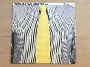 Pizzicato Five - Unzipped EP US盤7EP ピチカート・ファイヴ 小西康陽