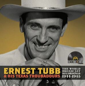 【新品】 ERNEST TUBB & HIS TEXAS TROUBADOURS / WORLD BROADCAST RECORDINGS 1944/1945 [LP] (LIMITED, INDIE-EXCLUSIVE) (輸入LP)