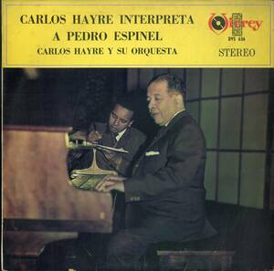 A00557267/LP/CARLOS HAYRE 「CARLOS HAYRE INTERPRETA A PEDRO ESPINEL」