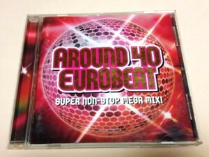 AROUND 40 EUROBEAT SUPER NON-STOP MEGA HITS!/Kylie Minogue,Michael Fortunati,Angie Gold,Dead Or Alive,F.C.F.,アンルイス等