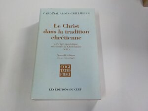 P0400◆Le christ dans la tradition chr?tienne Aloys Grillmeier シミ・汚れ・書込み有▼