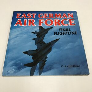 NC/L/【洋書】EAST GERMAN AIR FORCE/C.J.van Gent/Airlife/1993年/東ドイツ空軍/ミリタリー/傷みあり