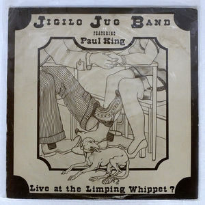 米 JIGILO JUG BAND & PAUL KING/LIVE AT THE LIMPING WHIPPET?/PERFORMANCE RECORDS PERF1 12