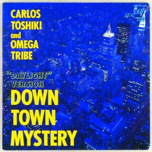 ■カルロス・トシキ＆オメガトライブ｜Down Town Mystery Daylight Version／Night Time Version ＜EP 1988年 日本盤＞1st