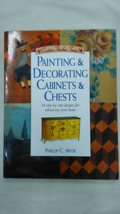 トールペイント　Painting & Decorating Cabinets and Chests / Phillip C. Myer 　　Ybook-0092