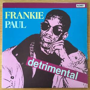 Frankie Paul Detrimental　[Rohit Records - RRTG 7774]