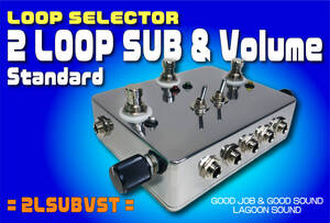 2LSUBVST】2LOOP +SUB +Vo《 a/b瞬時切替 ループ&SUB&音量調節 》=ST=【a/b Alt Loop/True-Bypass+Sub Out+Volume】#SWITCHER #LAGOONSOUND