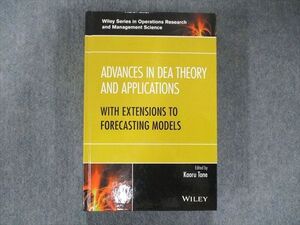 UP81-026 Wiley Advances in DEA Theory and Applications: With Extensions to Forecasting Models 2017 KAORU TONE sale 30SaD