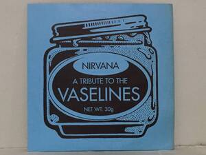 NIRVANA / A TRIBUTE TO THE VASELINES　　　7インチシングル　　