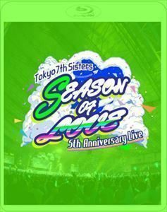 [Blu-Ray]t7s 5th Anniversary Live -SEASON OF LOVE- in Makuhari Messe（初回限定盤） Tokyo 7th シスターズ