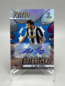 【248枚限定】2023 Topps Finest Prizeo Footballers アレッサンドロ・デル・ピエロ Alessandro Del Piero 直筆サインカード JUVENTUS Auto