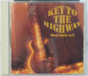 帯付美盤CD ● V.A. / KEY TO THE HIGHWAY Blues Spirit vol.Ⅴ ● SRCS7364 ブルース Y41