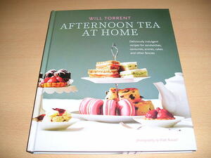 洋書・Afternoon Tea at Home・英国の著名なパティスリーシェフWill Torrentのアフタヌーンティーを楽しむ極上のレシピ本です
