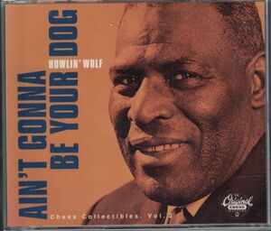 2枚組CD◆ ハウリン・ウルフ / Aint Gonna Be Your Dog～Howlin Wolf レア・トラック＆別テイク集★同梱歓迎！ケース新品！