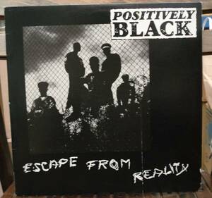 POSITIVELY BLACK/ESCAPE FROM REALITY(12inch)