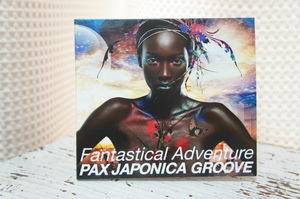 PAX JAPONICA GROOVE「Fantastical Adventure」