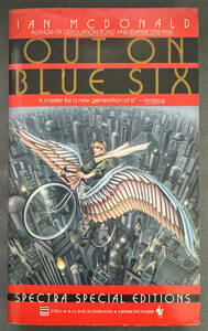 【ペーパーバック】Ian Mcdonald『OUT ON BLUE SIX』BANTAM SPECTRA BOOKS/イアン・マクドナルド/未訳