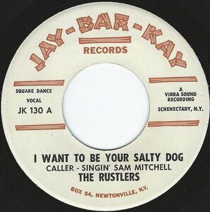 米7 Rustlers I Want To Be Your Salty Dog JK130 Jay-Bar-Kay Records /00080