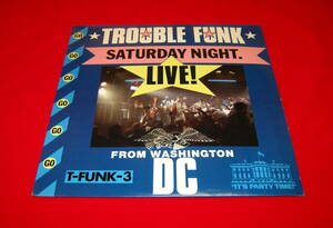 Trouble Funk LP SATURDAY NIGHT LIVE!/FROM WASHINGTON DC US盤 !!